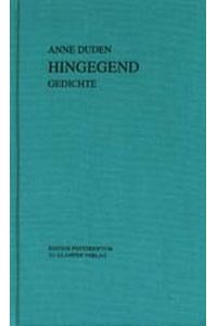 Hingegend : Gedichte.   - Anne Duden / Lyrik-Edition ; Bd. 9; Edition Postskriptum