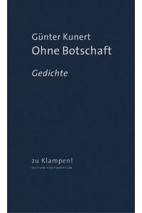 Ohne Botschaft : Gedichte.   - Lyrik-Edition ; Bd. 20; Edition Postskriptum