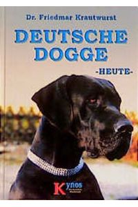 Deutsche Dogge heute (Das besondere Hundebuch) [Hardcover] Krautwurst, Friedmar