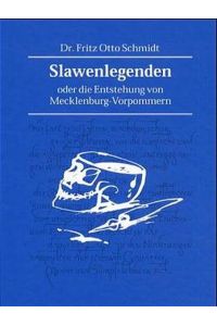 Slawenlegenden oder die Entstehung von Mecklenburg-Vorpommern