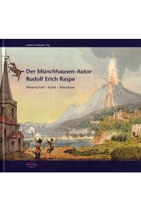 Der Münchhausen-Autor Rudolf Erich Raspe : Wissenschaft, Kunst, Abenteuer.   - hrsg. von Andrea Linnebach