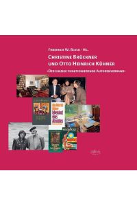 Christine Brückner und Otto Heinrich Kühner: >Der einzige funktionierende Autorenverband