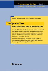 Treffpunkt Text: Das Handbuch für Freie in Medienberufen (Praxiswissen Medien)