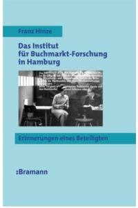 Das Institut für Buchmarkt-Forschung in Hamburg : Erinnerungen eines Beteiligten.