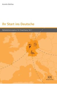 Ihr Start ins Deutsche, Alphabetisierungskurs für Erwachsene, Tl. 1: Lehrbuch