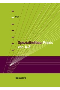 Spezialtiefbau-Praxis von A - Z Buja, Heinrich O
