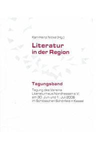 Literatur in der Region. Tagung des Vereins Literaturhaus Nordhessen.