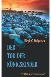 Der Tod der Königskinder: Inselkrimi Wolgarten, Birgit C