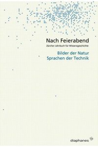 Nach Feierabend.   - Bilder der Natur - Sprachen der Technik.