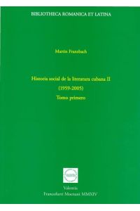 Historia social de la literatura cubana II (1959-2005). Tomo primero. ISSN 1610-3890.