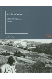 Pacific Palisades  - Wege deutschsprachiger Schriftsteller ins kalifornische Exil 1931-1942