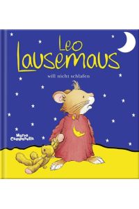 Leo Lausemaus will nicht schlafen: Kinderbuch zum Vorlesen – eine Kindergeschichte für Kinder von 2 bis 4 Jahren
