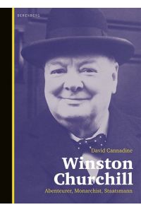 Winston Churchill : Abenteurer, Monarchist, Staatsmann.   - Aus dem Engl. von Matthias Wolf.