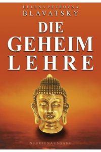 Die Geheimlehre.   - Zusammengestellt und herausgegeben von Hank Troemel.