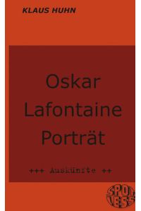 Oskar Lafontaine - Porträt. Auskünfte.