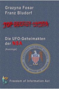 Top secret umbra : die UFO-Geheimakten der NSA (Auszüge) ; [Freedom of Information Act].   - Grazyna Fosar ; Franz Bludorf