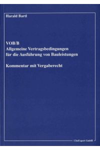 VOB/B - Allgemeine Vertragsbedingungen für die Ausführung von Bauleistungen, Kommentar mit Vergaberecht