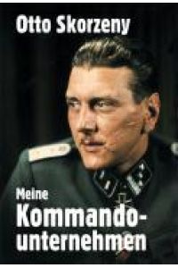 Meine Kommandounternehmen.   - [Hrsg. von Herbert Greuél] / Klassiker der Zeitgeschichte