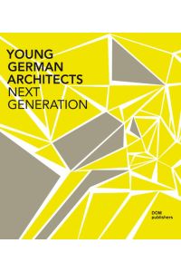 Young German Architects. Next Generation