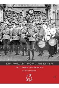 Ein Palast fÃ¼r Arbeiter 100 Jahre Volkspark. Heft 8  - Mitteldeutsche kulturhistorische Hefte
