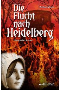 Die Flucht nach Heidelberg : historischer Roman (sc2t)