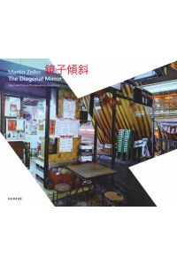 the diagonal mirror. space and time in photographing hong kong. in englischer sprache und chinesischer sprache und schrift, sowie einer beilage in deutschersprache.