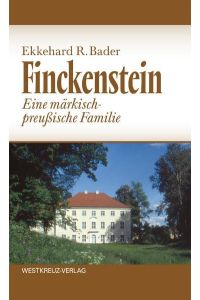 Finckenstein: Eine märkisch-preußische Familie (Gebundene Ausgabe)von Ekkehard R Bader (Autor)