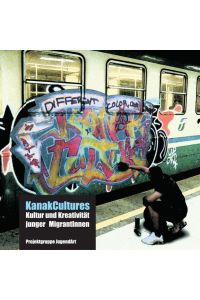 KanakCultures: Kultur und Kreativität junger MigrantInnen