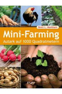Mini-Farming. Autark auf 1000 Quadratmetern.