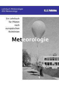Meteorologie (Farbdruckversion): 050 Meteorology - ein Lehrbuch für Piloten nach europäischen Richtlinien von Klaus L Schulte und Volker Ermert