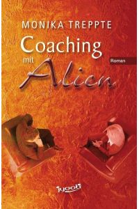 Coaching mit Alien: Roman