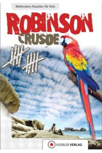 Robinson Crusoe / von Daniel Defoe. Nacherzählt von Dirk Walbrecker / Klassiker für Kids
