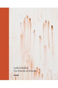 Latifa Echakhch: Von Schwelle zu Schwelle