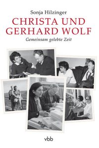 Christa und Gerhard Wolf : gemeinsam gelebte Zeit.