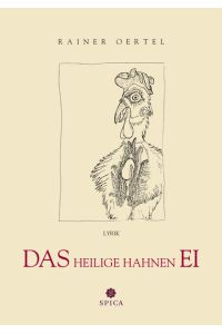 Das heilige Hahnen-Ei : Lyrik / Rainer Oertel