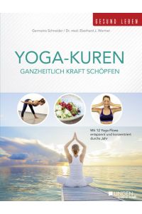 Yoga-Kuren : ganzheitlich Kraft schöpfen : mit 12 Yoga-Flows entspannt und konzentriert durchs Jahr.   - Lingen - meine Welt