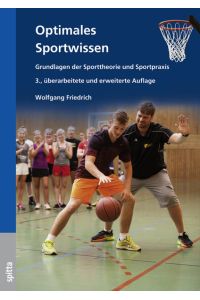 Optimales Sportwissen: Grundlagen der Sporttheorie und Sportpraxis