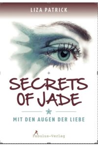 Secrets of Jade: Mit den Augen der Liebe