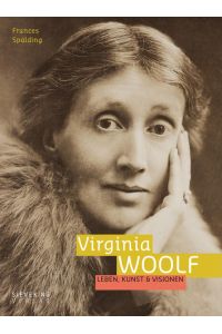 Virginia Woolf - Leben, Kunst & Visionen.