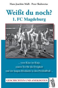 1. FC Magdeburg: Weißt du noch? Geschichten und Anekdoten