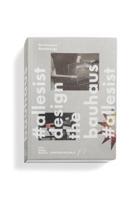 The Bauhaus #itsalldesign.   - editors: Mateo Kries, Jolanthe Jugler ; translations: Büro y'plus - Maria Nievoll [und 6 weitere]