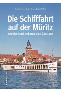 Die Schifffahrt auf Müritz und den Mecklenburgischen Oberseen.