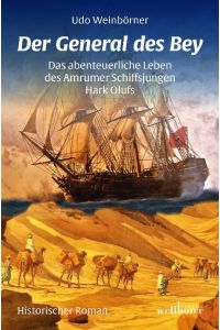 Der General des Bey: Das abenteuerliche Leben des Amrumer Schiffsjungen Hark Olufs