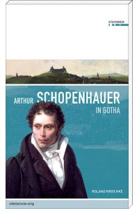 Arthur Schopenhauer in Gotha.   - STATIONEN im mdv Band 1.