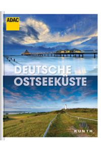Deutsche Ostseeküste: ADAC Reisebildband (KUNTH ADAC Reisebildband)