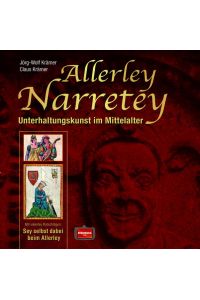 Allerley Narretey: Unterhaltungskunst im Mittelalter