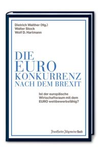 Die Euro-Konkurrenz nach dem Brexit: Ist der europäische Wirtschaftsraum mit dem EURO wettbewerbsfähig?