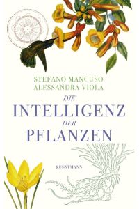 Die Intelligenz der Pflanzen  - / aus d. Ital. von Christine Ammann.