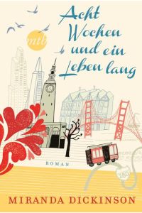 Acht Wochen und ein Leben lang: Deutsche Erstveröffentlichung. Roman