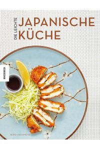 Die leichte japanische Küche: Das Japan-Kochbuch